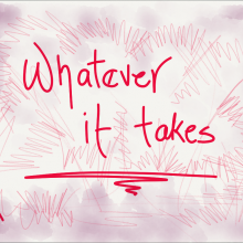 WHATEVER IT TAKES